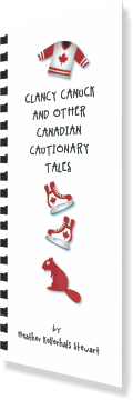 Clancy Canuck and other Canadian Cautionary Tales – Heather Kellerhals Stewart